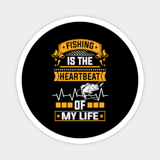 Fishing Is The Pulse Of My Life Angler Humor Magnet